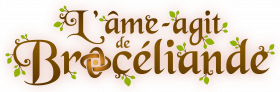 L'Ame-agit de Brocéliande
