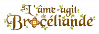 L&rsquo;Ame-agit de Broc&eacute;liande